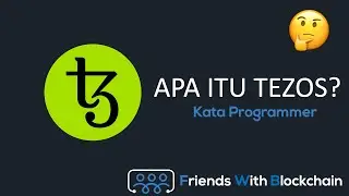 Apa itu Tezos? Kata Programmer - Friends with Blockchain