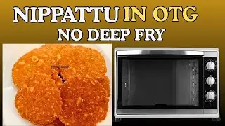 Nippattu Recipe in OTG | South Indian Snack with Less Oil | How to Make Nippattu in OTG