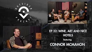 Ep. 32: Wine, Art and Nice Hotels featuring Connor McMahon