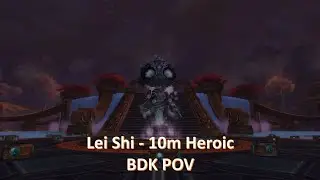 Guild First! Heroic Lei Shi 10 Man Blood Death Knight POV