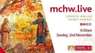 Church Online Every Sunday &ndash; Live Morning Worship from Methodist Central Hall Westminster.