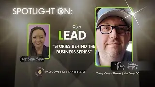 🎙️LEAD Stories Behind the Business: Trust, Travel & Tony Peltier Build Purpose-Driven Service Brand