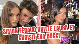 Coup de th&eacute;&acirc;tre : Simon F&eacute;raud (les cinquante) quitte Laura Marra et choisit Eva Ducci 💥