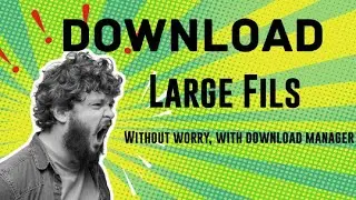 How to download Large files using a download manager
