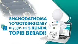 Shahodatnoma yoʼqotdingizmi? My.gov.uz 5 kunda topib beradi!
