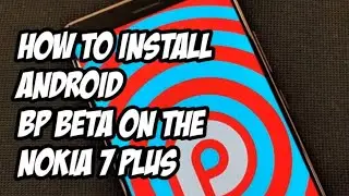 КАК УСТАНОВИТЬ ANDROID P BETA НА NOKIA 7 PLUS (Руководство)