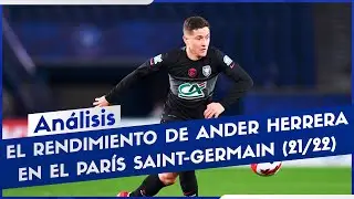 AN&Aacute;LISIS | El rendimiento de Ander Herrera en el PSG 21/22