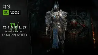 Diablo IV: Vessel of Hatred &ndash; Paladin Story | Part 3