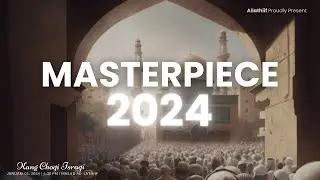 MASTERPIECE 2024 - KANG CHOQI ISYRAQI