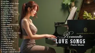 3 Hours Of Beautiful Classic Piano Love Songs Of All Time - Best Relaxing Piano Instrumental Music
