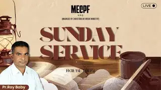 MIDDLE EAST CHRISTIAN PRAYER FELLOWSHIP | SUNDAY SERVICE | PR.ROY BABY || LIVE