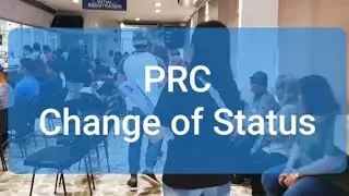 Tutorial: PRC Change of Status Procedure as of August 15, 2019
