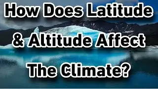 Factors Affecting The Climate Of Regions | Latitude | Altitude & Aspect | Climate | Class with isack