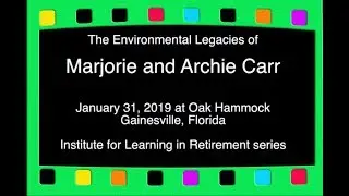 The Environmental Legacies of Marjorie and Archie Carr