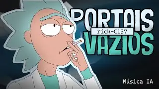 🌀 Portais Vazios (Rick-C137) | Voz IA