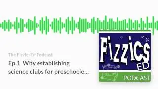 Podcast: Why establishing science clubs for preschoolers works