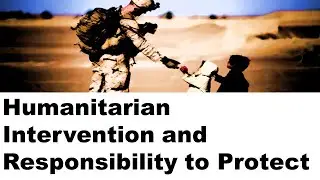 Humanitarian Intervention & Responsibility to Protect (R2P) - For UPSC Political Science & NET JRF.