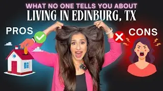 Living in Edinburg, TX in 2025: What I Wish I Knew Sooner