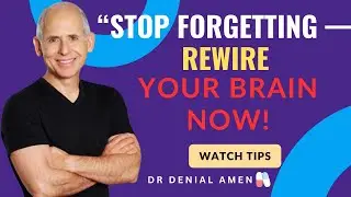 Dr Daniel Amen &ldquo;Why You Keep Forgetting Things &mdash; and How to Reverse It&rdquo;
