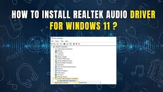 How to Install Realtek Audio Driver for Windows 11