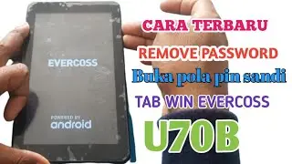 TRIK BUKA KATA SANDI LAYAR EVERCOSS U70B TAB WIN 100% work