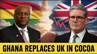 Ghana Replaces the UK in Cocoa Exports — $9.7 BILLION Cocoa Industry Slips From Britain’s Grip