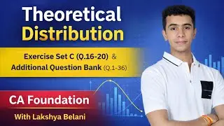 CA Foundation: Theoretical Distribution Exercise Set C (Q16-20) & Additional Question Bank (Q.1-36)