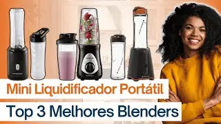 Qual o Melhor Mini Liquidificador Port&aacute;til de 2025? Top 3 Melhores Blender para Comprar!