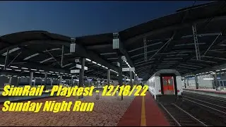 SimRail - Playtest - 12/18/22 - Sunday Night Run