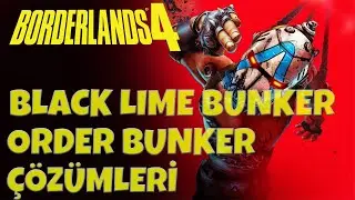 Borderlands 4 - Order Bunker &Ccedil;&ouml;z&uuml;mleri -  Blacklime Bunker