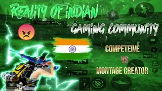Reality Of Indian Gaming Community | Competitive VS Montage Creater | No Support For T1 players PUBG