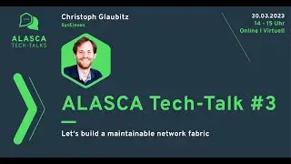 ALASCA Tech-Talk #3: Let's Build a Maintainable Network Fabric