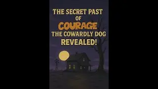 The Secret Past of Courage the Cowardly Dog Revealed!