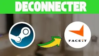 Comment D&eacute;connecter Un Compte Steam De FACEIT (NOUVEAU 2026)