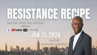 Resistance Recipe  l Pastor Richard Campbell l January 31