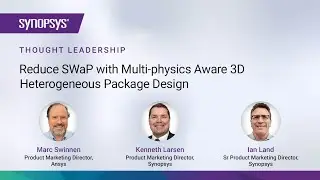 Reduce SWaP with Multi-physics Aware 3D Heterogeneous Package Design | Synopsys
