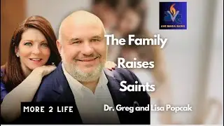 Greg & Lisa Popcak - The Family Raises Saints
