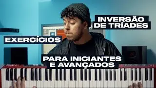 INVERSÃO DE TRÍADES + EXERCÍCIOS PARA INICIANTES!