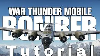 Как эффективно использовать бомбардировщики в War Thunder Mobile!