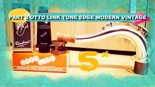 Otto Link 5* Modern Vintage Ebonite review part 2