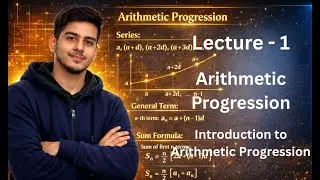 Introduction to AP | Arithmetic Progression | Lakshay Batra - 9th and 10th Maths