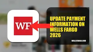 How To Update Payment Information On Wells Fargo 2026 (QUICK FIX)