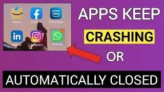 How to fix Auto Close Apps | App automatically closes Android | Apps keep crashing | Auto app close