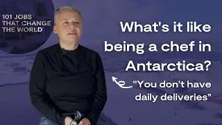 What&rsquo;s it like to be a chef in Antarctica? - 101 Jobs that Change the World (Ep 1)