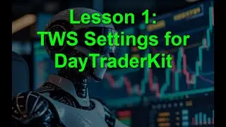 DayTraderKit Lesson 01: IBKR TWS Settings required for DayTraderKit