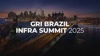 Assim foi o GRI Brazil infra Summit 2025, em Nova York