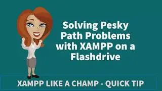 XAMPP on a FlashDrive - Refreshing the Install Path