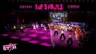 FAYAH CREW COMPETE AT THE TOP 5 FINALS STREETSTAR 2025