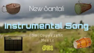 New Santali Instrumental Song (No Copyright Music) By B1