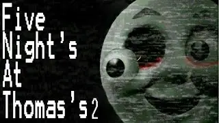 Five Nights at Thomas 2
